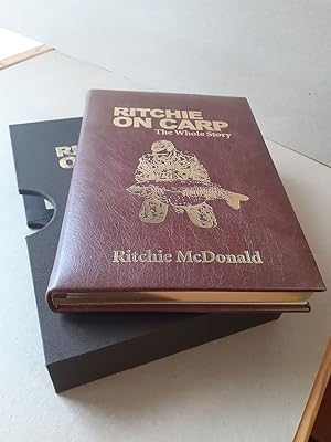 Seller image for RITCHIE ON CARP: THE WHOLE STORY. By Ritchie McDonald and Greg Meenehan. Special edition. for sale by Coch-y-Bonddu Books Ltd