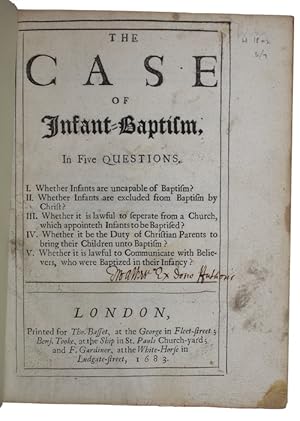 Bild des Verkufers fr The case of Infant-Baptism. In Five questions. I. Whether Infants are uncapable of Baptism? II. Whether Infants are excluded from Baptism by Christ? III. Whether it is lawful to separate from a Church, which appointeth Infants to be Baptised? IV. Whether it be the Duty of Christian Parents to bring their Children unto Baptism? V. Whether it is lawful to Communicate with Believers, who were Baptized in their Infancy? zum Verkauf von Antiquates Ltd - ABA, ILAB