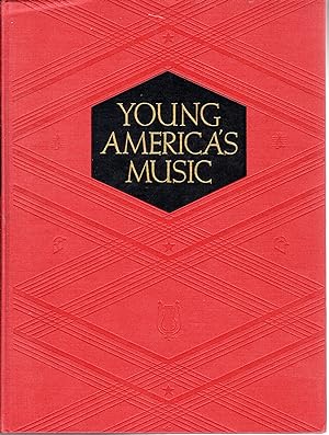 Imagen del vendedor de Young America's Music: Volume III: SONGS OF WORK AND PLAY, Songs of Patriotism and Home, Southern Songs and Folk Songs, Sacred Songs and Hymns a la venta por Dorley House Books, Inc.