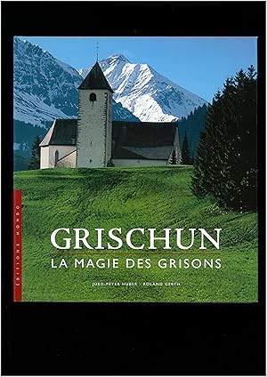 Grischung : La magie des Grisons