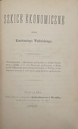 Szkice ekonomiczne, ChrzeÅcijanizm i ekonomia polityczna. Adam Smith, zycie i dziela. O celu eko...