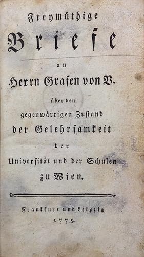 Freymüthige Briefe an Herrn Grafen von V. über den gegenwärtigen Zustand der Gelehrsamkeit der Un...