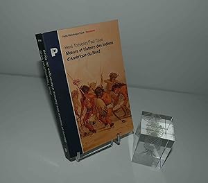 Moeurs et histoire des Indiens d'Amérique du Nord. Petite bibliothèque Payot / Documents N°94. 1992.
