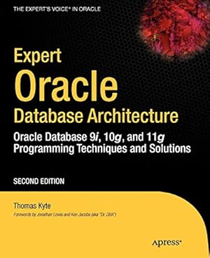 Image du vendeur pour Expert Oracle Database Architecture: Oracle Database 9i, 10g, and 11g Programming Techniques and Solutions mis en vente par WeBuyBooks