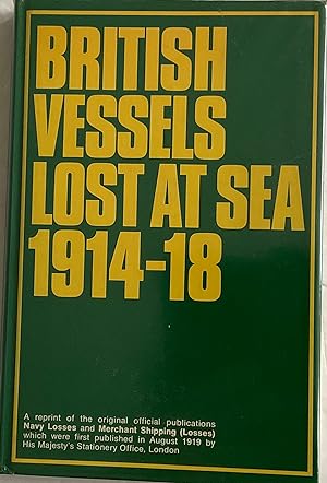 Seller image for British Vessels Lost at Sea 1914-18 for sale by Chris Barmby MBE. C & A. J. Barmby