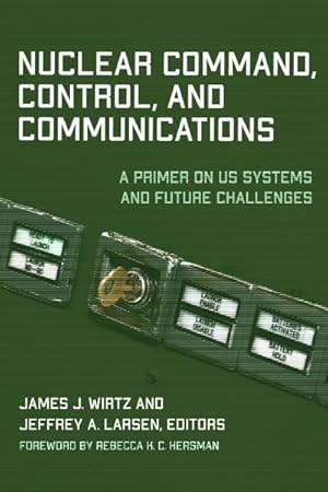 Immagine del venditore per Nuclear Command, Control, and Communications : A Primer on Us Systems and Future Challenges venduto da GreatBookPrices