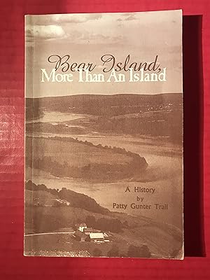 Bear Island : More Than An Island A History