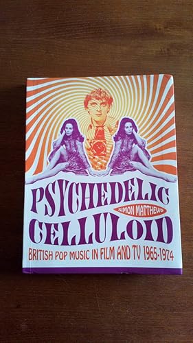 Psychedelic Celluloid: British Pop Music in Film and TV 1965-1974