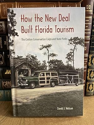 How the New Deal Built Florida Tourism: The Civilian Conservation Corps and State Parks