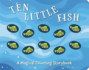 Seller image for Ten Little Fish : A Magical Counting Storybook for sale by GreatBookPrices