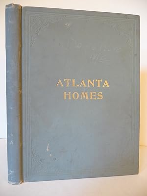 Atlanta Homes: Attractiveness of Residences in the South's Chief City, (circa 1890's-1901)