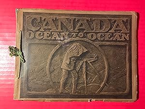 Canada From Ocean to Ocean. Four thousand miles across Canada from Atlantic to the Pacific. Citie...