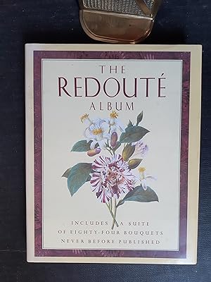 The Redouté Album. Includes a suite of 84 bouquets never before published and a selection from th...