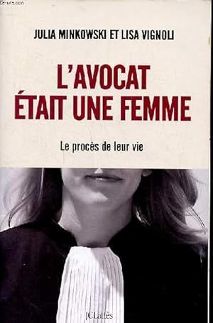 Immagine del venditore per L'avocat �tait une femme Le proc�s de leur vie venduto da Le-Livre