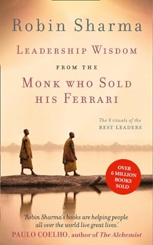 Imagen del vendedor de Leadership Wisdom from the Monk Who Sold His Ferrari : The 8 Rituals of the Best Leaders a la venta por GreatBookPrices