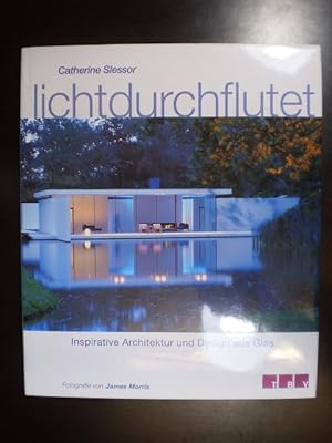 Bild des Verkufers fr Lichtdurchflutet. Inspirative Architektur und Design aus Glas zum Verkauf von Buchfink Das fahrende Antiquariat
