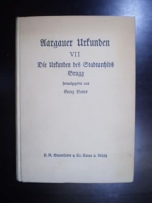 Bild des Verkufers fr Die Urkunden des Stadtarchivs Brugg. Mit Untersttzung der Stadt Brugg herausgegeben. zum Verkauf von Buchfink Das fahrende Antiquariat