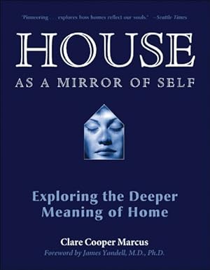 Image du vendeur pour House As a Mirror of Self : Exploring the Deeper Meaning of Home mis en vente par GreatBookPrices
