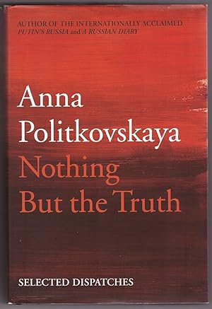 Bild des Verkufers fr Nothing but the Truth Selected Dispatches zum Verkauf von Ainsworth Books ( IOBA)