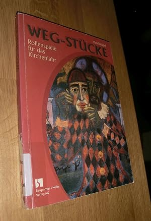 Seller image for Weg-Stcke, Rollenspiele fr das Kirchenjahr for sale by Dipl.-Inform. Gerd Suelmann