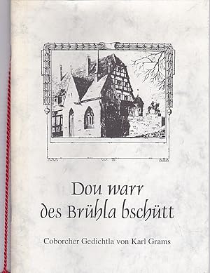 Dou warr des Brühla bschütt. Coborcher Gedichtla