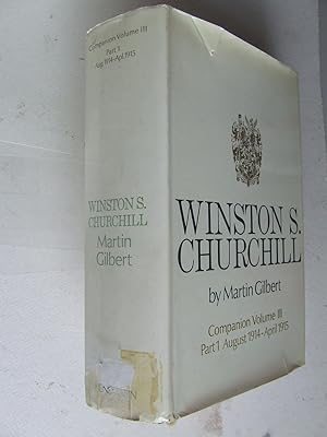 Seller image for Winston S. Churchill. volume III [3] companion. Part 1, documents, July 1914 - April 1915 for sale by McLaren Books Ltd., ABA(associate), PBFA