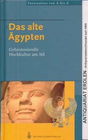 Bild des Verkufers fr Faszination von A bis Z: Das alte gypten. Geheimnisvolle Hochkulturen am Nil. zum Verkauf von ANTIQUARIAT ERDLEN