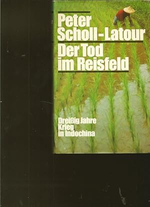 Bild des Verkufers fr Der Tod im Reisfeld. Dreiig Jahre Krieg in Indochina. zum Verkauf von Ant. Abrechnungs- und Forstservice ISHGW