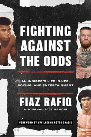 Image du vendeur pour Fighting Against the Odds : An Insider's Life in Ufc, Boxing, and Entertainment mis en vente par GreatBookPrices