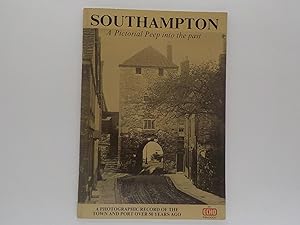 Southampton: A Pictorial Peep into the past - A Photographic Record of the Town and Port Over 50 ...