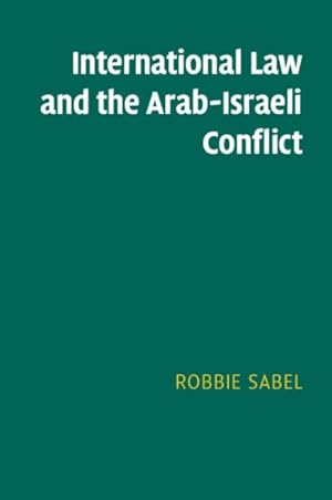 Image du vendeur pour International Law And The Arab-Israeli Conflict mis en vente par GreatBookPrices