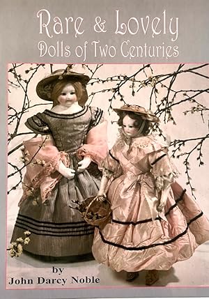 Rare & Lovely Dolls: Two Centuries of Beautiful Dolls