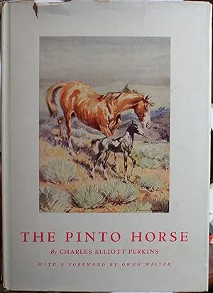 Imagen del vendedor de The Pinto Horse Illustrated by Edward Borein and a Foreword by Owen Wister a la venta por Old West Books  (ABAA)