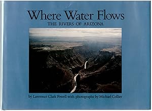 Bild des Verkufers fr Where Water Flows: The Rivers of Arizona zum Verkauf von Craig Olson Books, ABAA/ILAB