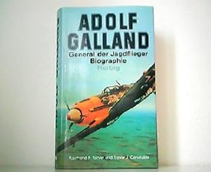 Seller image for ADOLF GALLAND - General der Jagdflieger Biographie for sale by Antiquariat Kirchheim