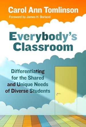 Seller image for Everybody's Classroom : Differentiating for the Shared and Unique Needs of Diverse Students for sale by GreatBookPrices