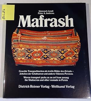 Seller image for Mafrash. Gewebte Transporttaschen als textile Bilder des Orients - Arbeiten der Schahsawan und anderer Stmme Persiens / Woven transport packs as an art form among the Shahsevan and other nomads in Persia for sale by Antiquariat Trger