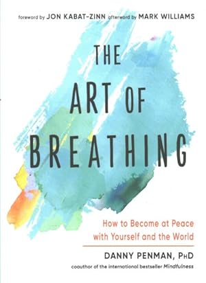 Seller image for Art of Breathing : How to Become at Peace With Yourself and the World for sale by GreatBookPrices