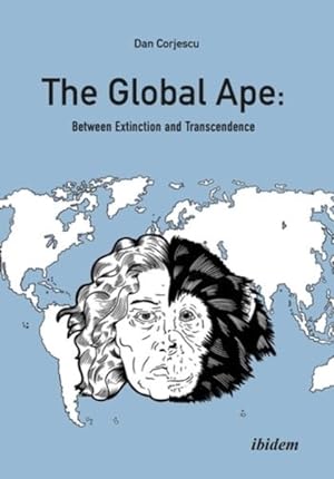 Bild des Verkufers fr Global Ape : Between Extinction and Transcendence zum Verkauf von GreatBookPrices
