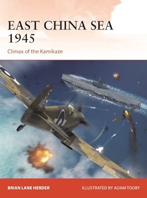 Bild des Verkufers fr East China Sea 1945 : Climax of the Kamikaze zum Verkauf von GreatBookPrices
