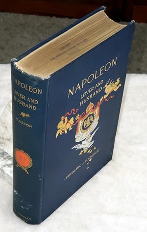 Image du vendeur pour Napoleon, Lover and Husband mis en vente par Lloyd Zimmer, Books and Maps