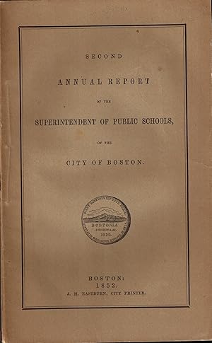 Second Annual Report of the Superintendent of Public Schools, of the City of Boston 1852