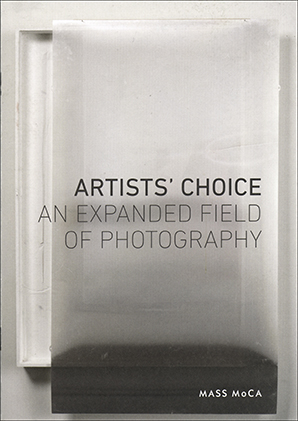 Bild des Verkufers fr Artists' Choice: An Expanded Field of Photography zum Verkauf von Specific Object / David Platzker