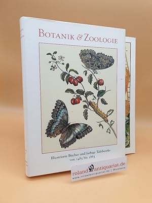 Botanik & [und] Zoologie : ill. Bücher u. farb. Tafelwerke von 1485 bis 1885 / [Text, Gestaltung ...