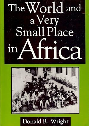 Bild des Verkufers fr THE WORLD AND A VERY SMALL PLACE IN AFRICA zum Verkauf von Antic Hay Books