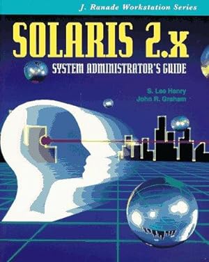 Seller image for Solaris 2: System Administrator's Guide (J.Ranade Workstation S.) for sale by WeBuyBooks