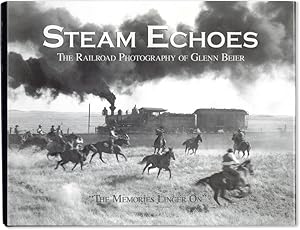 Bild des Verkufers fr Steam Echoes: The Railroad Photography of Glenn Beier zum Verkauf von Lorne Bair Rare Books, ABAA