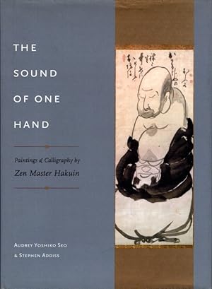 Seller image for THE SOUND OF ONE HAND: Paintings and Calligraphy by Zen Master Hakuin for sale by By The Way Books