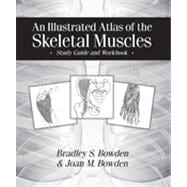Seller image for An Illustrated Atlas of the Skeletal Muscles: Study Guide and Workbook for sale by eCampus