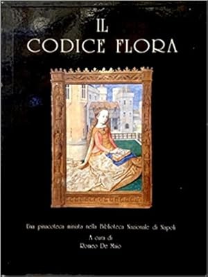 Immagine del venditore per Il Codice Flora. Una pinacoteca miniata nella Biblioteca Nazionale di Napoli. venduto da FIRENZELIBRI SRL